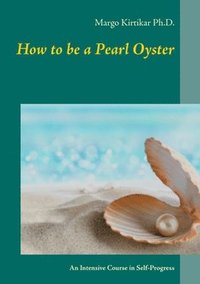 bokomslag How to be a Pearl Oyster