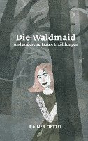 bokomslag Waldmaid und andere seltsame Erzählungen