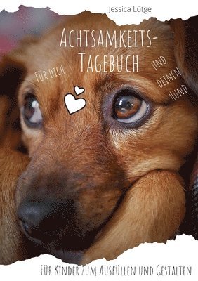 Achtsamkeitstagebuch für dich und deinen Hund 1