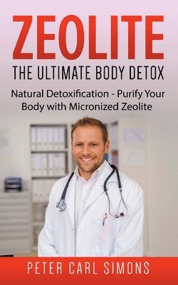 Zeolite - The Ultimate Body Detox 1