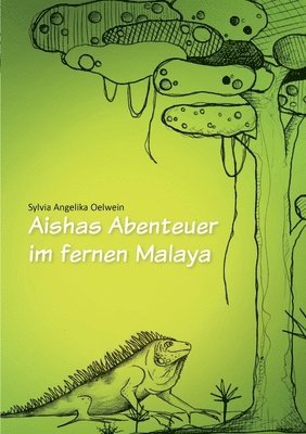 Aishas Abenteuer im fernen Malaya 1