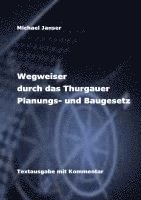 bokomslag Wegweiser durch das Thurgauer Planungs- und Baugesetz