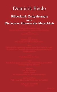 bokomslag Bibberland, Zeitgeistangst oder Die letzten Minuten der Menschheit