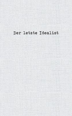 bokomslag letzte Idealist