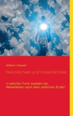 Persnlichkeit und Unsterblichkeit 1