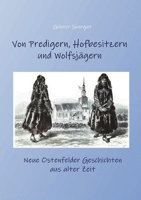 bokomslag Von Predigern, Hofbesitzern und Wolfsjagern