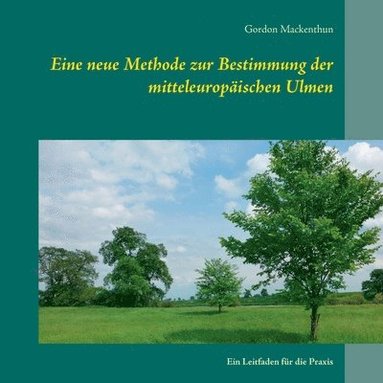 bokomslag Eine neue Methode zur Bestimmung der mitteleuropäischen Ulmen
