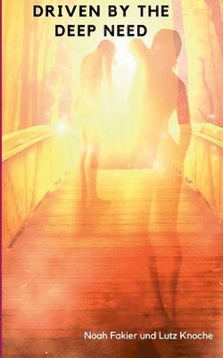 Driven by the deep need