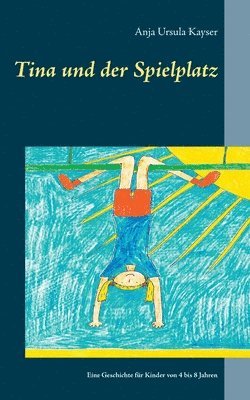 Anja Ursula Kayser - Tina und der Spielplatz, Häftad