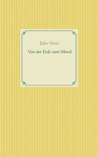 bokomslag Von der Erde zum Mond