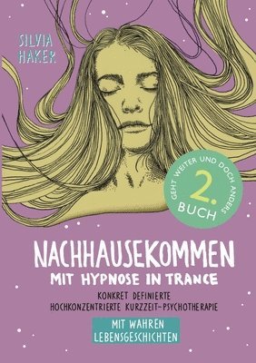 Silvia Haker - Nachhausekommen mit Hypnose in Trance, 2. Buch, Häftad