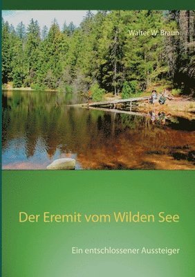 Walter W Braun, Walter W. Braun - Eremit vom Wilden See, Häftad