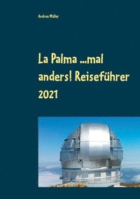 bokomslag La Palma ...mal anders! Reisefhrer 2021