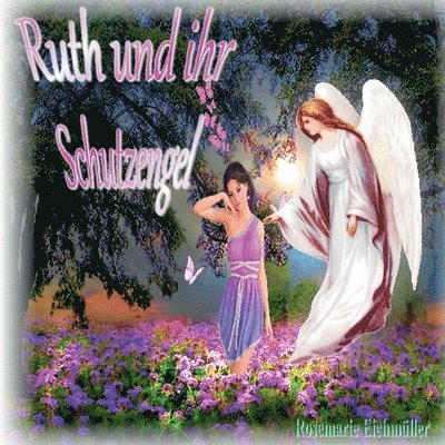 Ruth und ihr Schutzengel 1