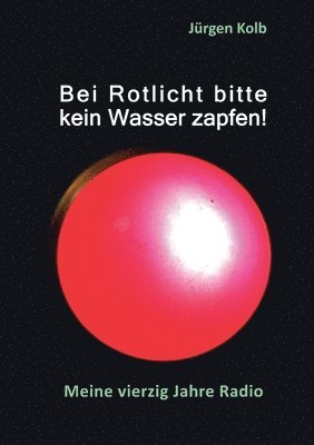 bokomslag Bei Rotlicht bitte kein Wasser zapfen