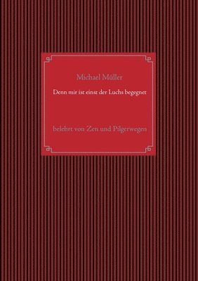 Michael Müller - Denn einst ist mir der Luchs begegnet, Häftad