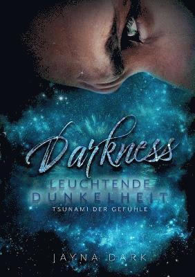 Darkness - Leuchtende Dunkelheit 1