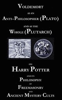 bokomslag Voldemort as an Anti-Philosopher (Plato) and as the Whole (Plutarch)