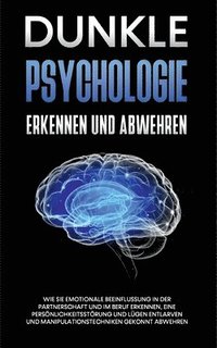 bokomslag Dunkle Psychologie erkennen und abwehren