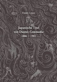 bokomslag Japanische Titel von Dantes Commedia 1886-1901