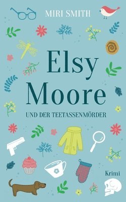 bokomslag Elsy Moore und der Teetassenmrder
