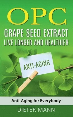 Dieter Mann - OPC - Grape Seed Extract, Häftad