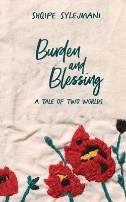 Shqipe Sylejmani - Burden and Blessing, Häftad