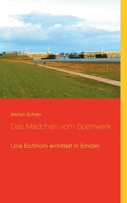 bokomslag Das Madchen vom Sperrwerk