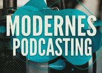 bokomslag Modernes Podcasting