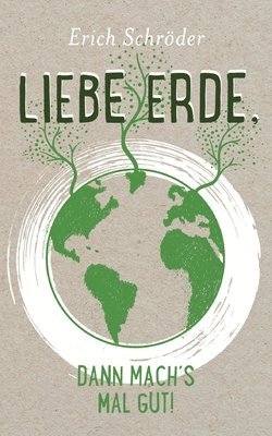 bokomslag Liebe Erde, dann mach¿s mal gut!