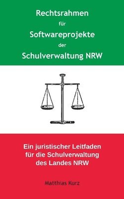Matthias Kurz - Rechtsrahmen für Softwareprojekte der Schulverwaltung NRW, Häftad