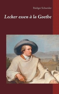 bokomslag Lecker essen a la Goethe