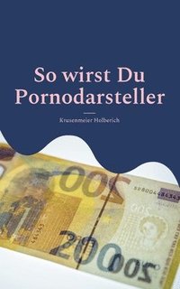 bokomslag So wirst Du Pornodarsteller