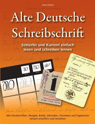 bokomslag Alte Deutsche Schreibschrift - Sutterlin und Kurrent einfach lesen und schreiben lernen