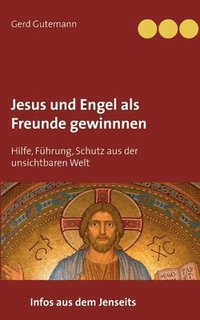 bokomslag Jesus und Engel als Freunde gewinnnen