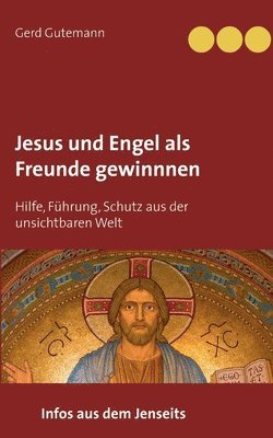 Jesus und Engel als Freunde gewinnnen 1