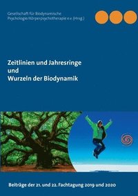 bokomslag Zeitlinien und Jahresringe - Wurzeln der Biodynamik