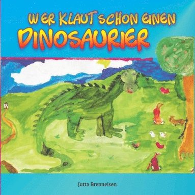 bokomslag Wer klaut schon einen Dinosaurier