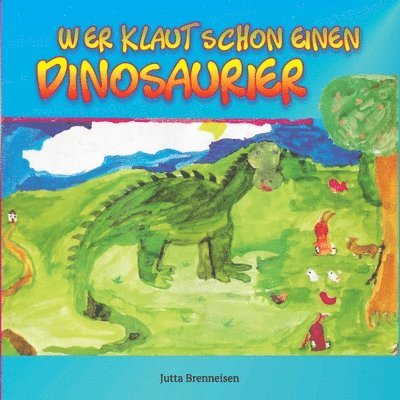 Wer klaut schon einen Dinosaurier 1