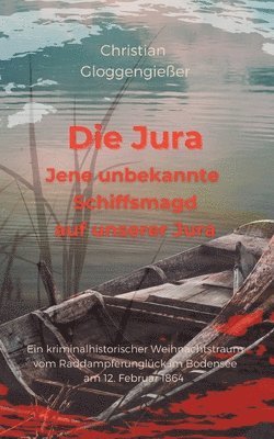 Christian Gloggengießer - Jura Jene unbekannte Schiffsmagd auf unserer Jura, Häftad