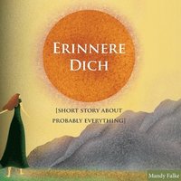 bokomslag Erinnere dich [Short story about probably everything]