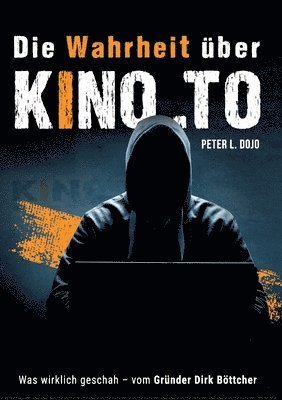 Peter L Dojo, Peter L. Dojo - Wahrheit über kino.to, Häftad