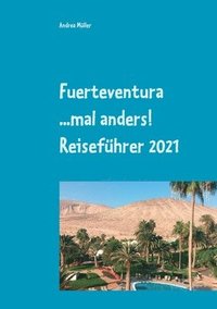 bokomslag Fuerteventura ...mal anders! Reisefhrer 2021