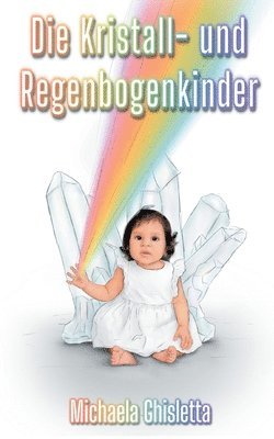 bokomslag Die Kristall- und Regenbogenkinder