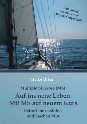 bokomslag Multiple Sklerose (MS) - Auf ins neue Leben - Mit MS auf neuem Kurs