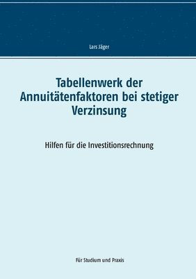Tabellenwerk der Annuitätenfaktoren bei stetiger Verzinsung