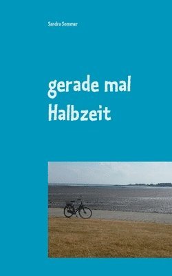 bokomslag gerade mal Halbzeit