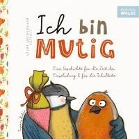 Susanne Bohne - Wilma Wochenwurm erzählt: Ich bin mutig! Eine Geschichte für die Zeit der Einschulung und für die Schultüte, Häftad