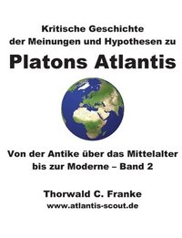 bokomslag Kritische Geschichte der Meinungen und Hypothesen zu Platons Atlantis - Band 2