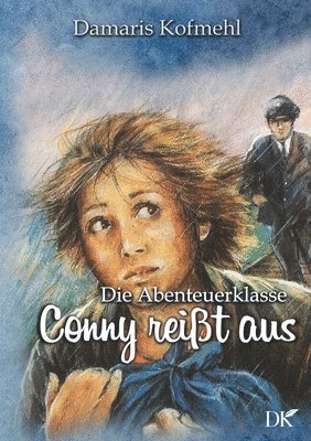Damaris Kofmehl - Conny reisst aus, Häftad